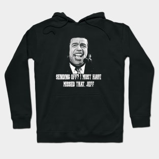 Chris Kamara I must have missed that Jeff Hoodie